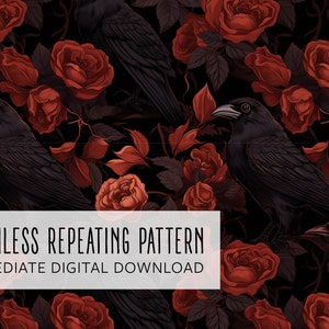 May include: Seamless repeating pattern featuring black crows and red roses on a black background. The design includes detailed illustrations of roses and crows, creating a gothic and floral theme. The text "SEAMLESS REPEATING PATTERN IMMEDIATE DIGITAL DOWNLOAD" is displayed.