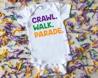 Funny Mardi Gras Baby Onesie: Crawl Walk Parade, Nola Gift