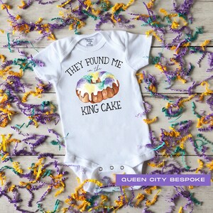 King Cake Baby Onesie, Mardi Gras Baby Onesie, They Found Me in a King Cake Onesie, Carnival Season Baby Bodysuit, Mardi Gras Parade Onesie