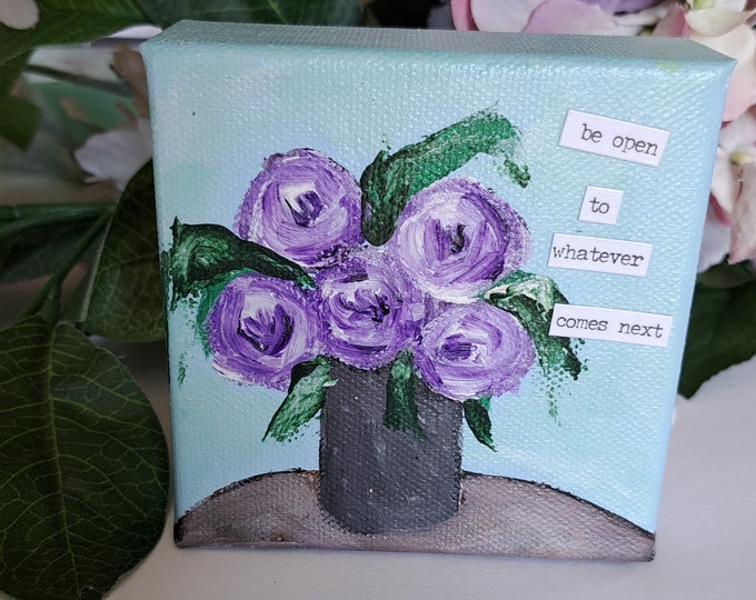 Customer order for BM. "PURPLE Roses " be open to whatever comes next" Original acrylic painting - 4x4 stand alone deep canvas