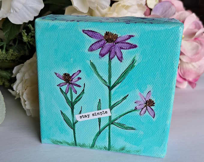 SMALL ART "Stay Simple " Original acrylic painting- 3 Purple Flowers shelf art-  4x4 stand alone deep canvas artwork