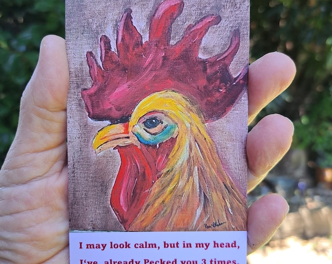 Rooster  Magnet -Whimsical Quote "I may look Calm, but in my Head, I've already Pecked you 3 times"- Farmhouse Humorous Magnet