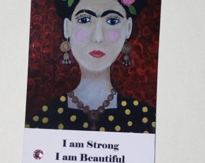 Affirmation MAGNET-Frida Kaleo -"I am Strong-I am Beautiful-I am Enough- Artist magnet 3.5x 5.25 " -Pink Rhinestone Embellishment-