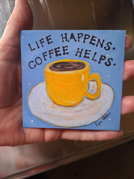 Coffee Cup Fridge MAGNET " First we have Coffee " - Coffee lovers small art gift idea - under 10- 3.5"x3.5" made in USA