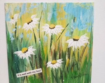 Daisy Meadow Small art  "It is Well with my Soul" - Original Acrylic Painting- 6x6 Canvas Panel