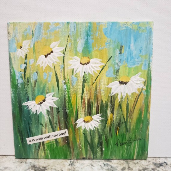 One of a kind -Daisy Meadow Small art "It is Well with my Soul" - Original Acrylic Painting- 6x6 Canvas Panel