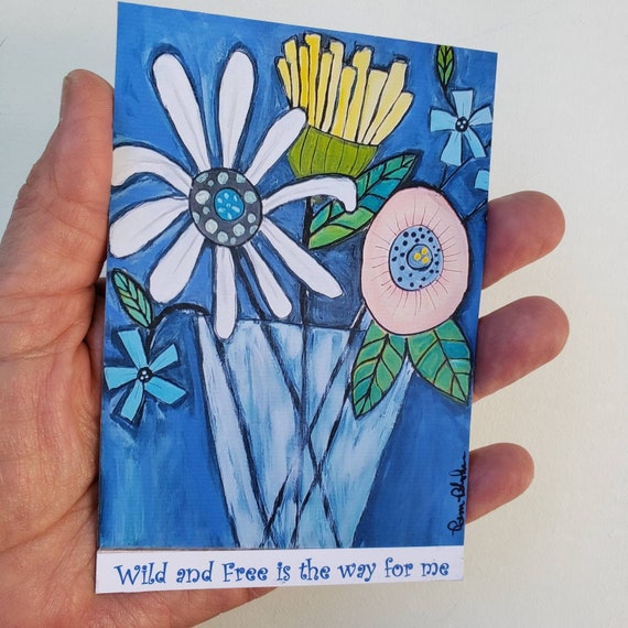 Wild Flowers Magnet "Wild and Free is the way for me" Whimsical Flowers-3.25 x 5 " -small gift idea under 10