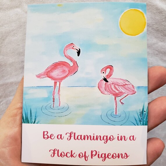 Flamingo Fridge Magnet- "Be a Flamingo in a Flock of Pigeons " Fun Kitchen Decor- Pink Flamingo small gift idea under 10. 3.5x4.5 "