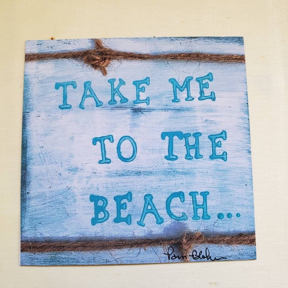Beach Fridge MAGNET "Take me to the Beach " - 4" x4" Kitchen Decor - Beach lover gift idea- small art gift under 10