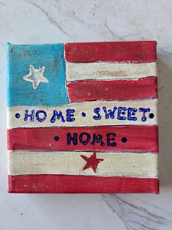 Americana "Home Sweet Home "- 4x4 inch small art Original acrylic painting- 4th of July home decor idea- Stars and Stripes