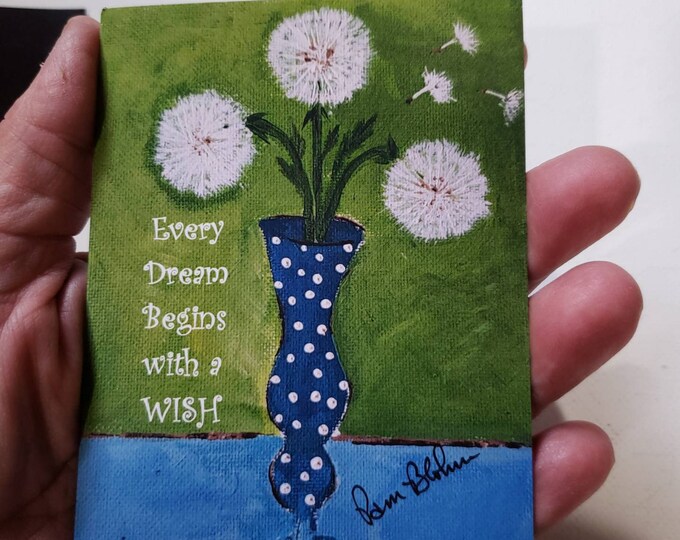 Dandelions MAGNET - "Every DREAM begins with a WISH"- inspirational  gift idea under 10 - Vase of 3 Dandelions- Appox. 3.25 x 4.25