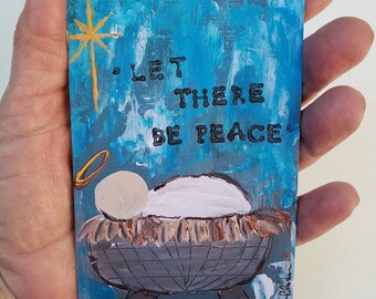 HOLIDAY nativity Fridge Magnet- "Let there be Peace "- small art magnet - 3 x 4.75"- Holiday Decor -Small gift idea