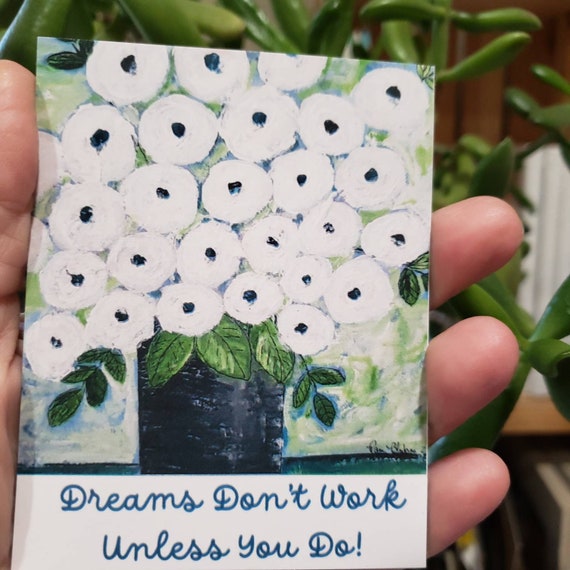 Fridge Magnet Art "Dreams don't work unless you do" -Motivational Quote Magnet with Flower Art - 3.25x4.25 inches - printed in USA