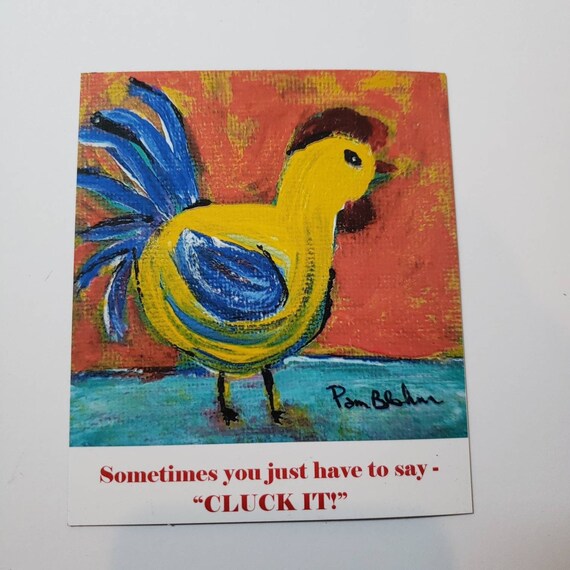 Fridge magnet- Chicken art quote  "Sometimes you just have to say Cluck It" - small gift idea under 10- 3.5x4.25"