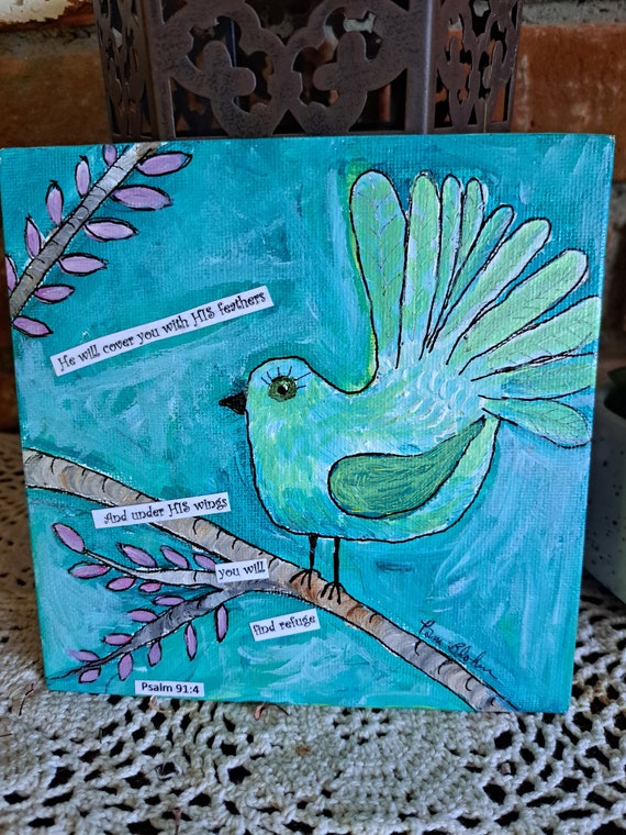 Mixed Medium art  "Bird on a Limb" - Bible Verse inspiration -Psalms 91:4 -home decor - small art gift idea-original acrylic painting