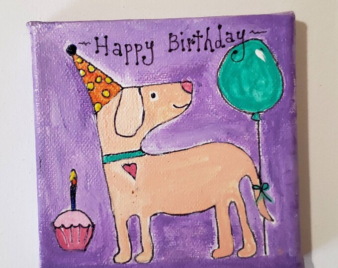 Dog with balloon  "Happy Birthday " original acrylic painting-4x4 wrapped canvas- Dog Art- small gift idea for Dog Lover.