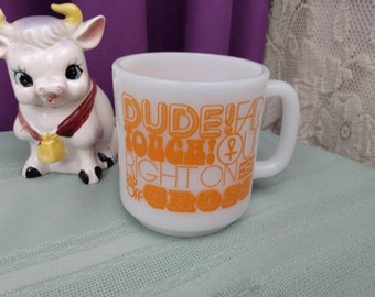 Vintage Mug, Antique Milk Glass Hey Dude Hippy Coffee Cup Retro ~ Far Out ~ Right On ~ Tough ~ Gross RARE Unique Gift Hip 70's Slang