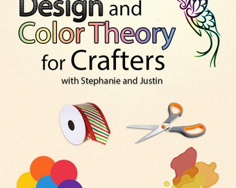 Design and Color Theory for Crafters - Tutorial - E-Book - Videos