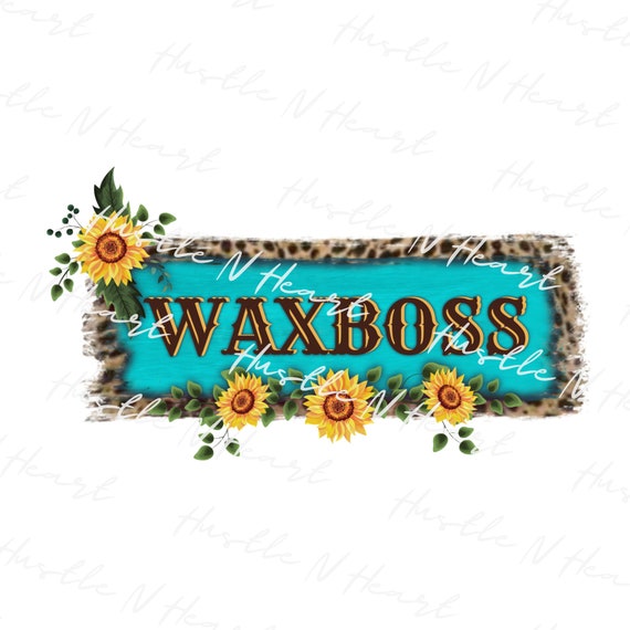 Wax Boss PNG Digital Download Print and Cut Sublimation Etsy