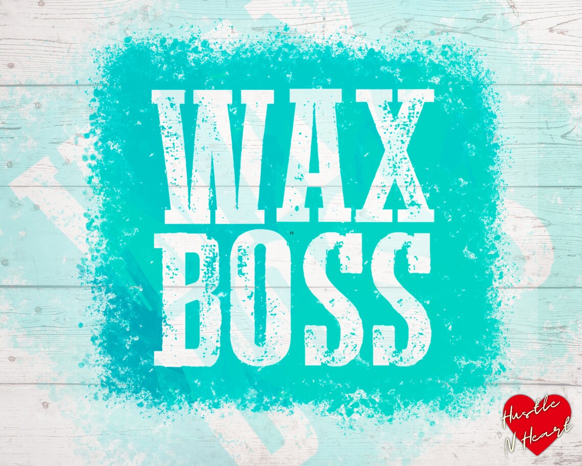 Wax Boss PNG Digital Download File Print and Cut File Etsy