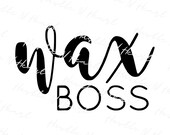 Wax Boss Cut File Digital Download, Svg Dfx Jpg Png, Waxboss, Waxslinger, Instant Download, Commercial Use
