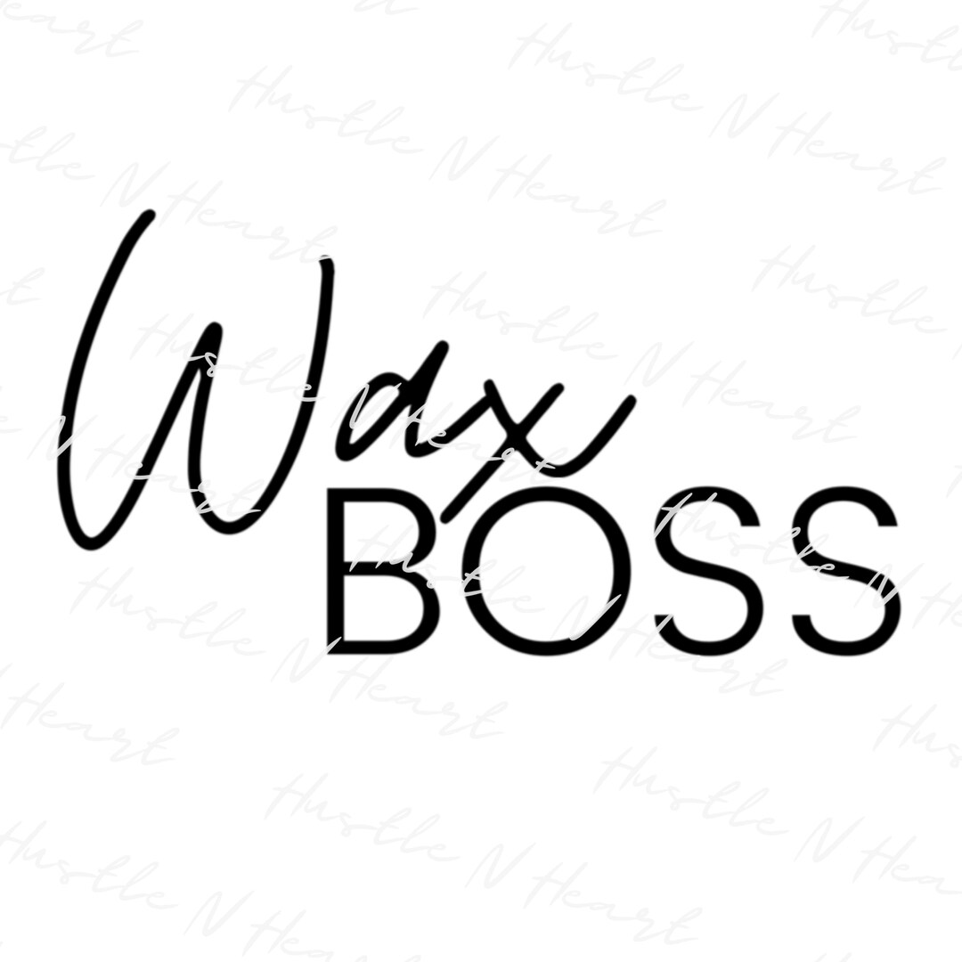 Wax Boss Cut File Digital Download, Svg Dfx Jpg Png, Waxboss