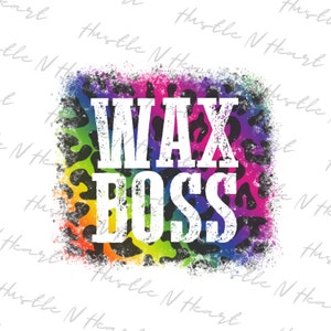 Wax Boss PNG | Digital Download File, Print And Cut File, Sublimation Design, Rainbow, Leopard Print, Instant Download, COMMERCIAL USE