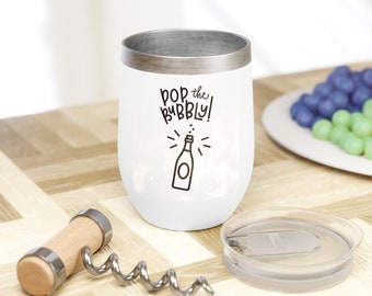 Pop the Bubbly Cute Chill Wine Tumbler