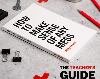 Teacher's Guide to How to Make Sense of Any Mess