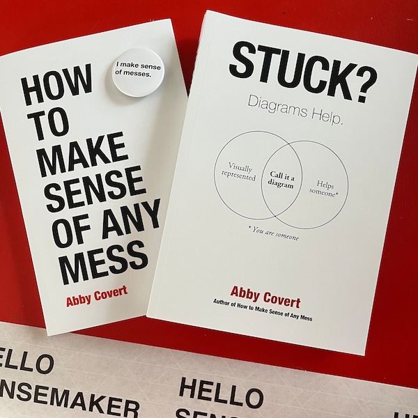 Two Signed Books by Abby Covert "Stuck? Diagrams Help" and "How to Make Sense of Any Mess"