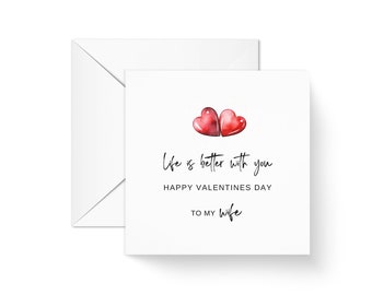 Romantic Happy Valentines Card for Wife Husband Partner, Life is Better With You, Happy Anniversary, Boyfriend Girlfriend Wife Valentine