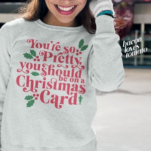 You&#39;re So Pretty You Should Be On A Christmas Card Unisex Heavy Blend Crewneck Sweatshirt - Elf Christmas Family Shirt