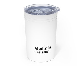 TWO-SIDED Admin Assistant Vacuum Insulated Tumbler, 11oz - Administrative Office Manager, Secretary, School Secretary, On site Coordinator