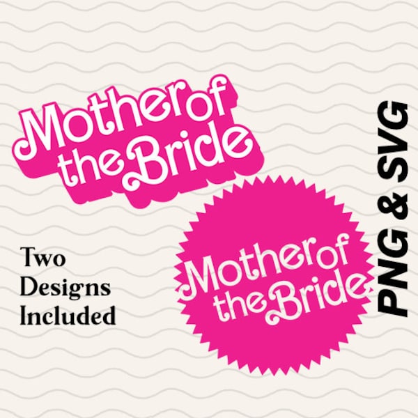 Mother of the Bride SVG and PNG Retro Barbi Inspired / Best Friends Wedding Party Clipart, Bride Clipart for diy Use