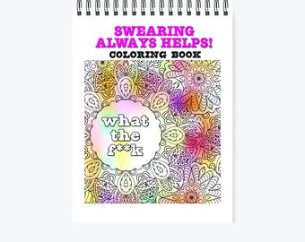 May include: Spiral-bound coloring book with the text "SWEARING ALWAYS HELPS! COLORING BOOK" in pink and black. The cover features a floral design and the words "what the f**k" in a colorful bubble.