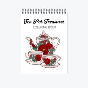 May include: A spiral-bound coloring book titled "Tea Pot Treasures" features a cream-colored teapot and two teacups, all adorned with red floral designs. The teapot and cups are set against a white background.