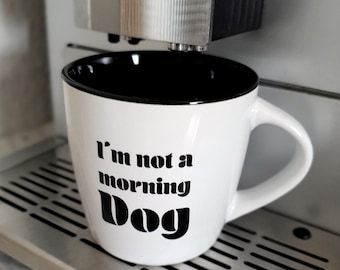*I'm not a morning dog* ceramic mug - gift idea for dog owners