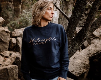 Statement Sweatshirt *Helicopter dog mom* Rosegold - Unisex - from sustainable and fair production - in different colors