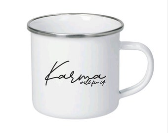 Enamel mug / cup *Karma will fix it* - shatterproof - available in green, pink or white