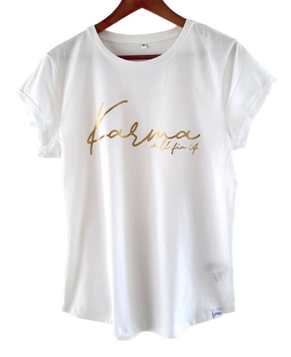Statement Women's T-shirt karma Will Fix It Gold Vegan Made From  Sustainable Organic Cotton and Fair Production Loose Fit 