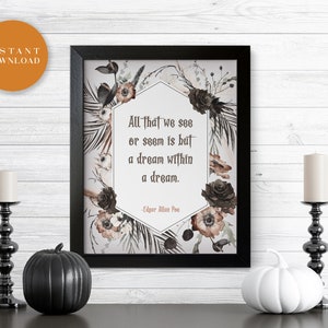 8" x 10" "All That We See or Seem" Digital Print - Printable Wall Art, Instant Download - Gothic, Edgar Allan Poe, Flowers