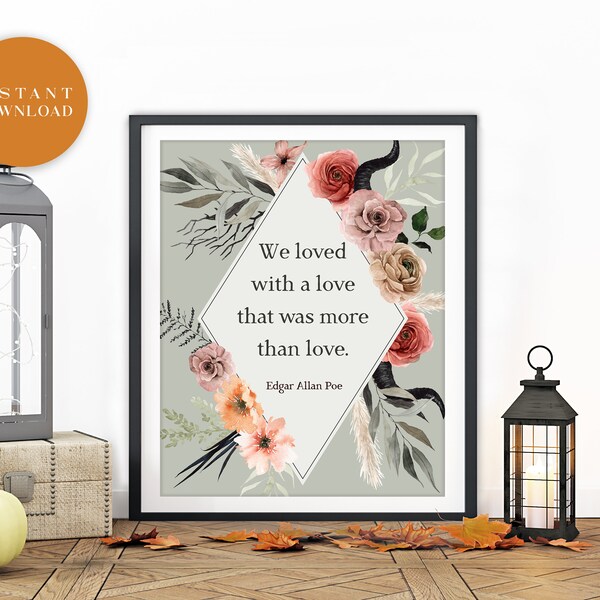 8" x 10" Halloween "We Loved a Love" Digital Print - Printable Wall Art, Instant Download - Gothic, Edgar Allan Poe, Flowers