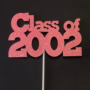 Class of 2002 Cake or Centerpiece Topper Pick for 20th Class Reunions, Parties Variety of Colors Photo Prop