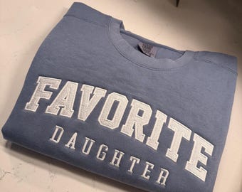 Favorite Daughter Sweatshirt | Custom Embroidered Sweatshirt | Cozy Crewneck Gift for Her
