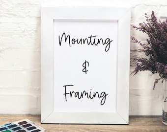 MOUNTING AND FRAMING (optional)