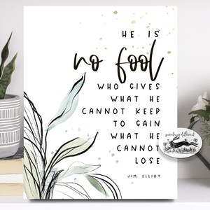 Jim Elliot Quote, Christian Printable, Minimal Wall Art, He is No Fool ...
