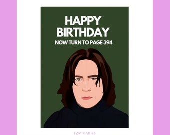 Turn to page 394 Birthday Card Severus Snape Inspired.