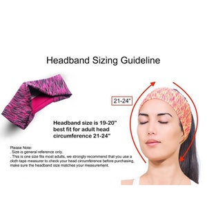 May include: A headband sizing guide with a pink and black headband and a yellow and orange headband. The text reads "Headband size is 19-20" best fit for adult head circumference 21-24".