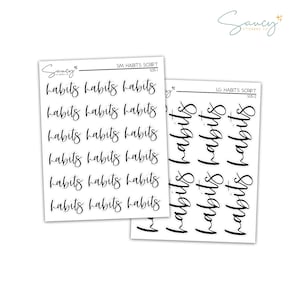 May include: Two sheets of clear sticker paper with black script text that reads "habits" repeated multiple times. The text is in a cursive font. The top sheet is labeled "SM HABITS SCRIPT 506-1" and the bottom sheet is labeled "LG HABITS SCRIPT 505-2".