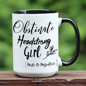 Obstinate Headstrong Girl, Jane Austen, Jane Austen Quote, Jane Austen Coffee Cup, Jane Austen Gift, Pride and Prejudice, Literary Gift, BW